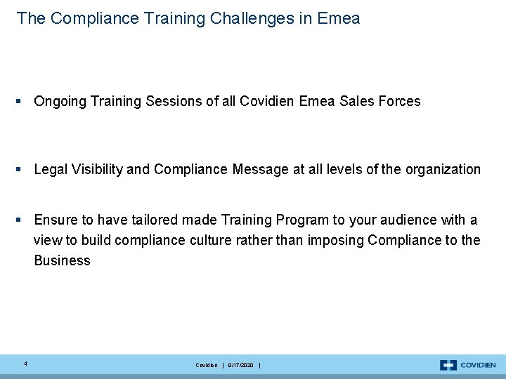 The Compliance Training Challenges in Emea § Ongoing Training Sessions of all Covidien Emea