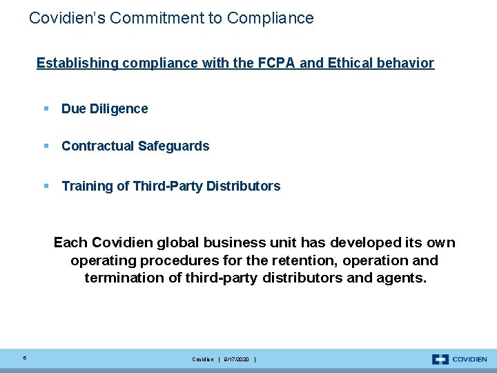 Covidien’s Commitment to Compliance Establishing compliance with the FCPA and Ethical behavior § Due