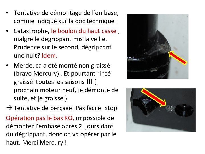  • Tentative de démontage de l’embase, comme indiqué sur la doc technique. •