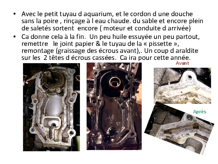  • Avec le petit tuyau d aquarium, et le cordon d une douche