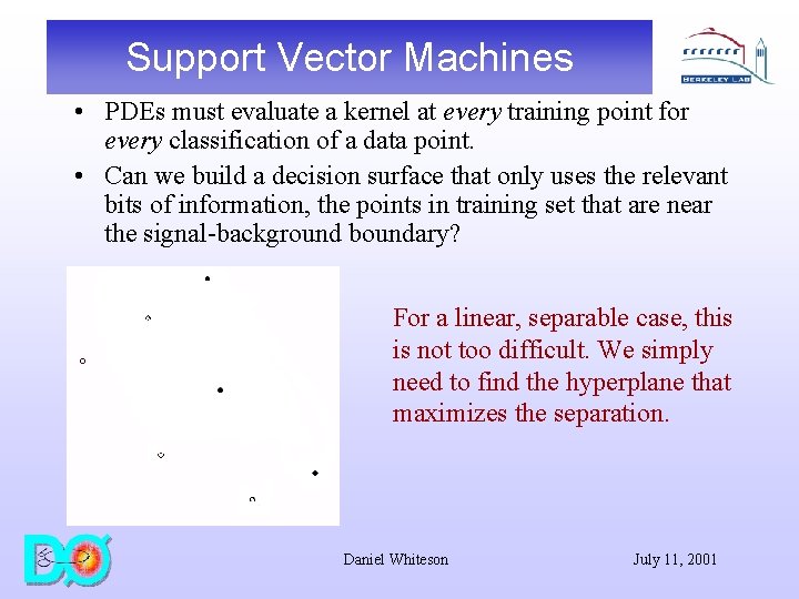 Support Vector Machines • PDEs must evaluate a kernel at every training point for