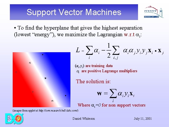 Support Vector Machines • To find the hyperplane that gives the highest separation (lowest