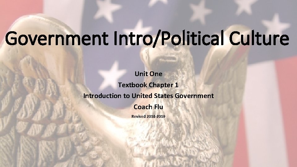 Government Intro/Political Culture Unit One Textbook Chapter 1 Introduction to United States Government Coach