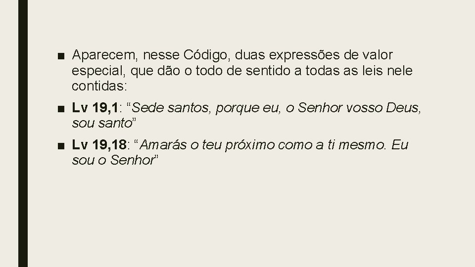 ■ Aparecem, nesse Código, duas expressões de valor especial, que dão o todo de