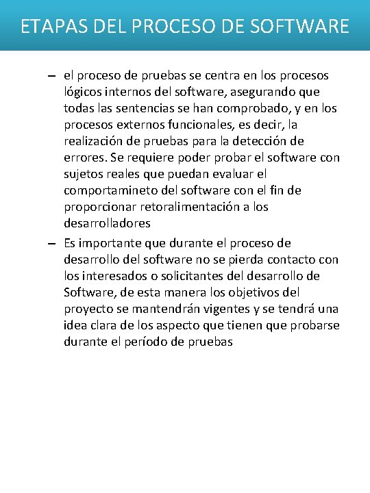 ETAPAS DEL PROCESO DE SOFTWARE – el proceso de pruebas se centra en los