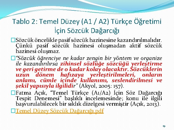 Tablo 2: Temel Düzey (A 1 / A 2) Türkçe Öğretimi İçin Sözcük Dağarcığı