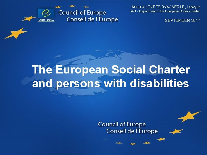Anna KUZNETSOVA-WERLE, Lawyer DG 1 - Department of the European Social Charter SEPTEMBER 2017