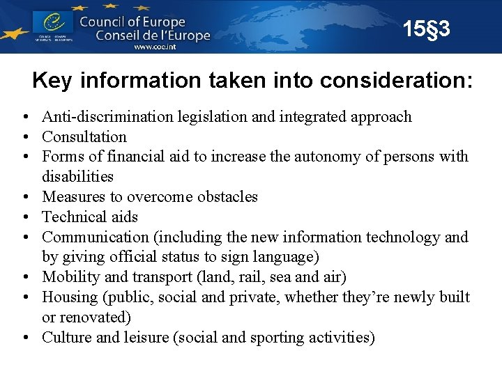 15§ 3 Key information taken into consideration: • Anti-discrimination legislation and integrated approach •