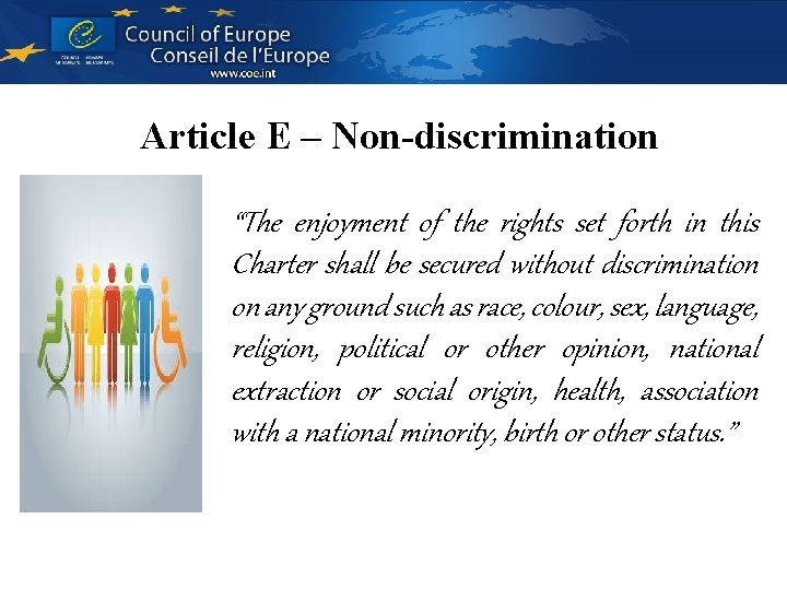 Article E – Non-discrimination “The enjoyment of the rights set forth in this Charter