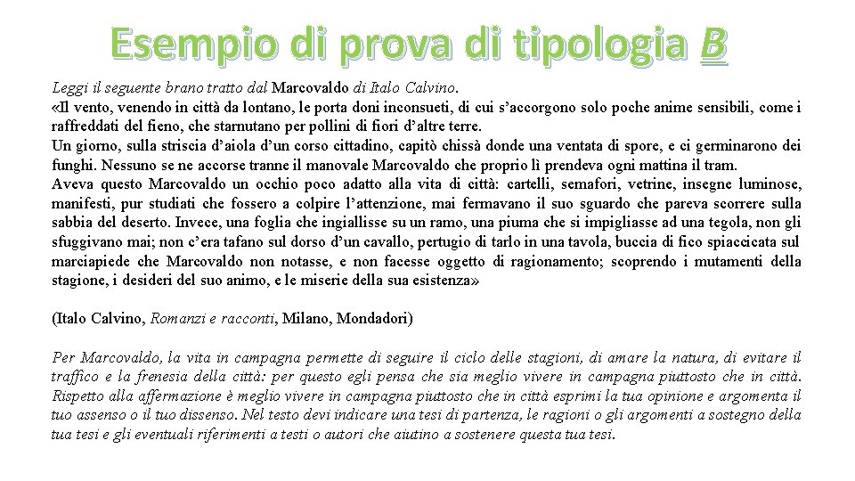 Esempio di prova di tipologia B Leggi il seguente brano tratto dal Marcovaldo di