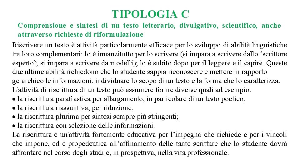 TIPOLOGIA C Comprensione e sintesi di un testo letterario, divulgativo, scientifico, anche attraverso richieste
