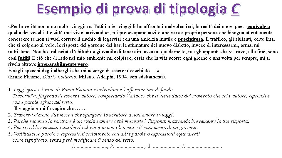 Esempio di prova di tipologia C «Per la verità non amo molto viaggiare. Tutti