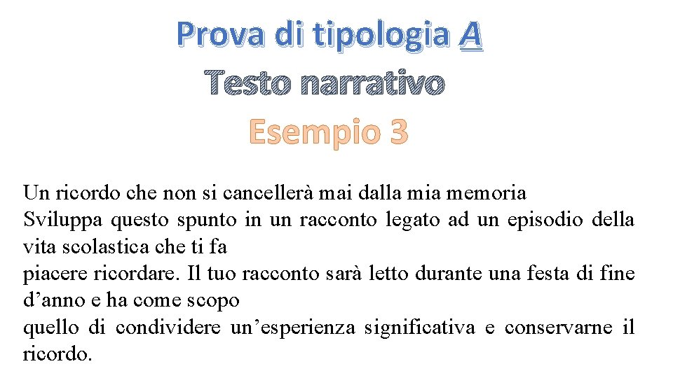Prova di tipologia A Testo narrativo Esempio 3 Un ricordo che non si cancellerà