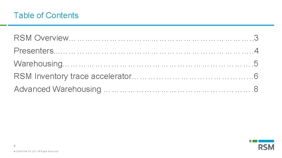 Table of Contents RSM Overview……………………………. . 3 Presenters. . . ………………………………. . 4 Warehousing……………………………….