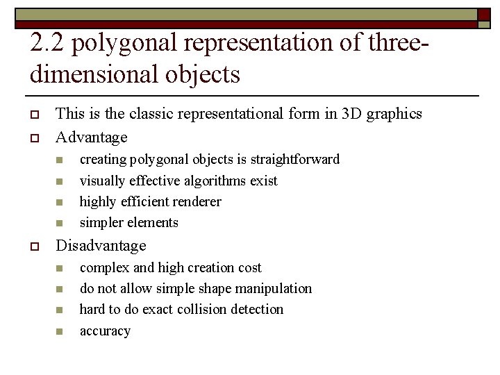 2. 2 polygonal representation of threedimensional objects o o This is the classic representational