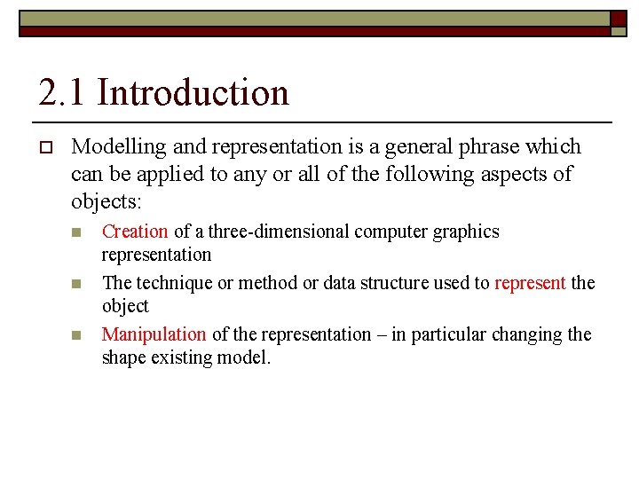 2. 1 Introduction o Modelling and representation is a general phrase which can be