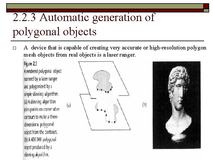 2. 2. 3 Automatic generation of polygonal objects o A device that is capable