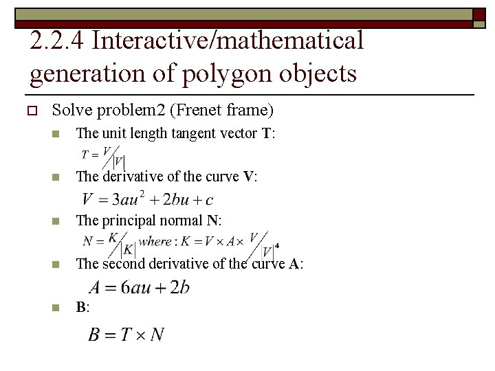 2. 2. 4 Interactive/mathematical generation of polygon objects o Solve problem 2 (Frenet frame)