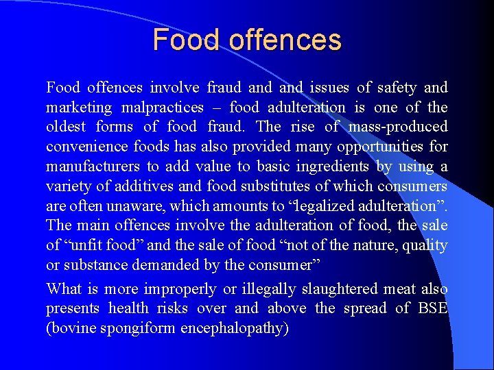 Food offences involve fraud and issues of safety and marketing malpractices – food adulteration