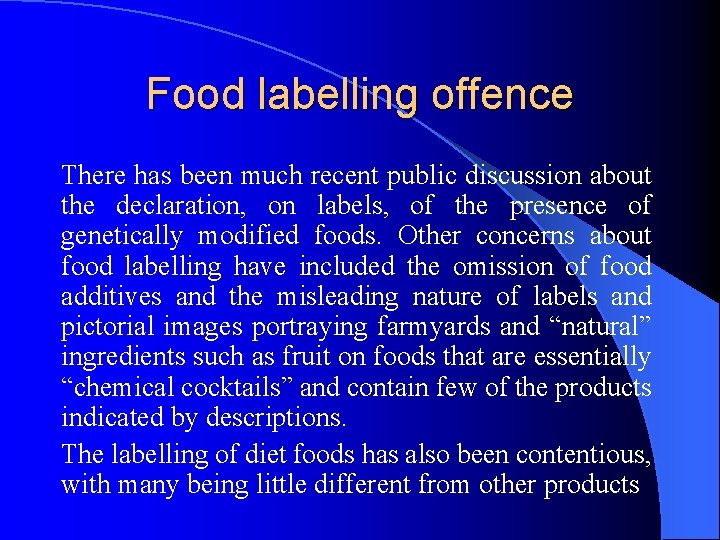 Food labelling offence There has been much recent public discussion about the declaration, on