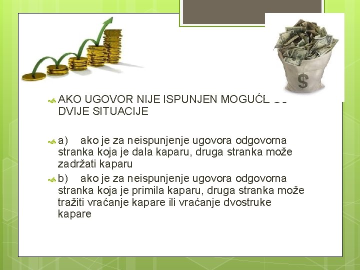 AKO UGOVOR NIJE ISPUNJEN MOGUĆE SU DVIJE SITUACIJE a) ako je za neispunjenje AKO UGOVOR NIJE ISPUNJEN MOGUĆE SU DVIJE SITUACIJE a) ako je za neispunjenje