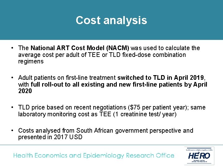 Cost analysis • The National ART Cost Model (NACM) was used to calculate the