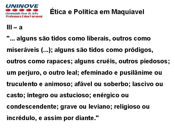 Professora Edna Ferraresi Ética e Política em Maquiavel III – a ". . .