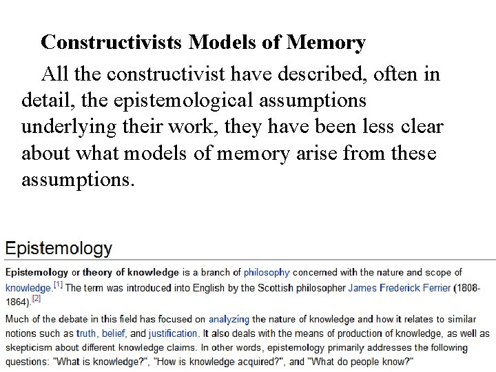 Constructivists Models of Memory All the constructivist have described, often in detail, the epistemological