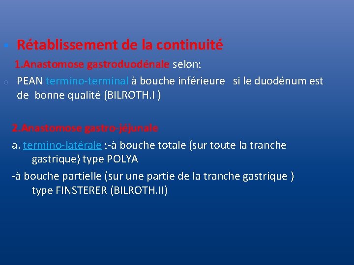 § Rétablissement de la continuité 1. Anastomose gastroduodénale selon: o PEAN termino-terminal à bouche