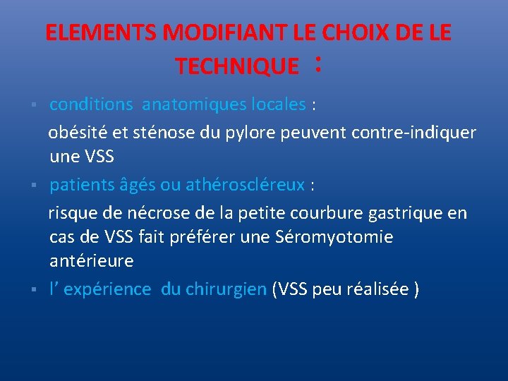 ELEMENTS MODIFIANT LE CHOIX DE LE TECHNIQUE : conditions anatomiques locales : obésité et