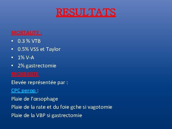 RESULTATS MORTALITE : • 0. 3 % VTB • 0. 5% VSS et Taylor