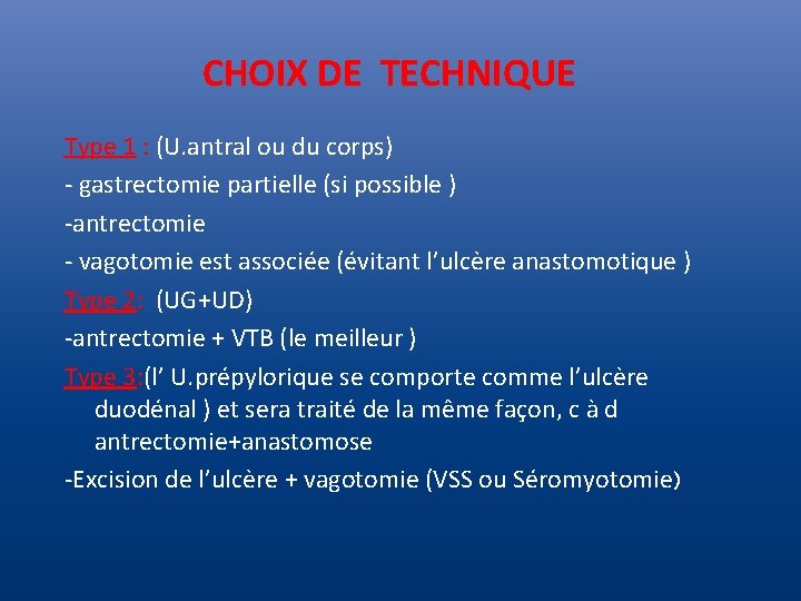 CHOIX DE TECHNIQUE Type 1 : (U. antral ou du corps) - gastrectomie partielle