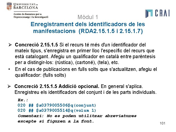 Mòdul 1 Enregistrament dels identificadors de les manifestacions (RDA 2. 15. 1. 5 i