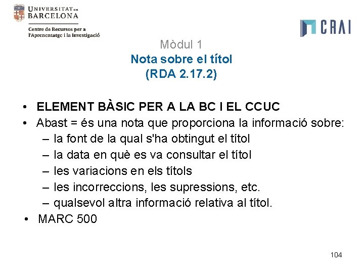 Mòdul 1 Nota sobre el títol (RDA 2. 17. 2) • ELEMENT BÀSIC PER