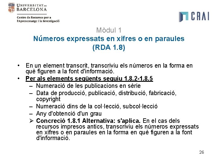 Mòdul 1 Números expressats en xifres o en paraules (RDA 1. 8) • En