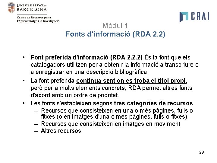 Mòdul 1 Fonts d’informació (RDA 2. 2) • Font preferida d'informació (RDA 2. 2.