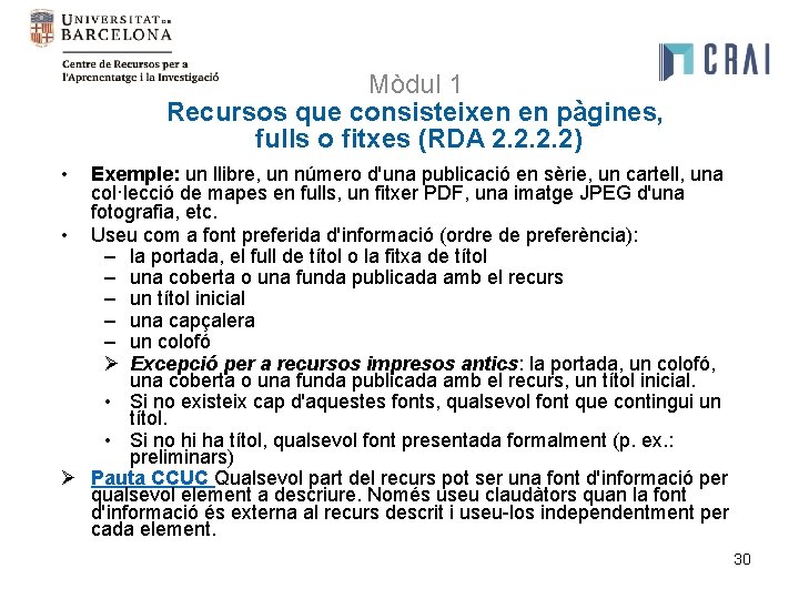 Mòdul 1 Recursos que consisteixen en pàgines, fulls o fitxes (RDA 2. 2) •