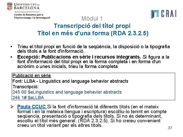 Mòdul 1 Transcripció del títol propi Títol en més d'una forma (RDA 2. 3.