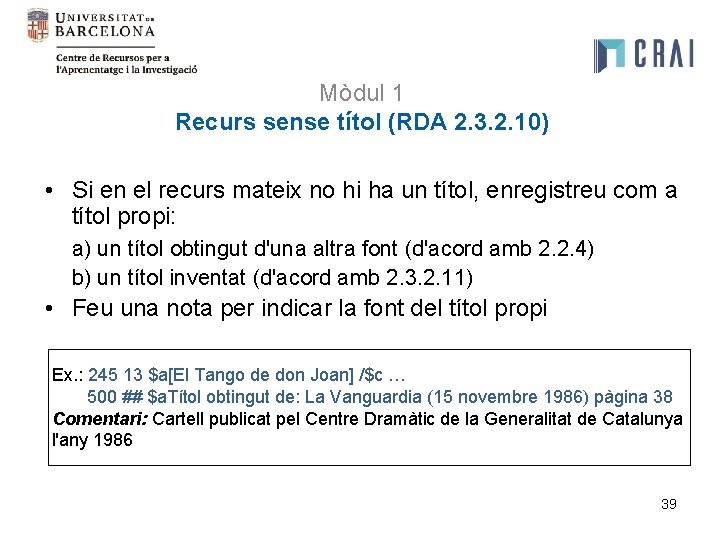 Mòdul 1 Recurs sense títol (RDA 2. 3. 2. 10) • Si en el