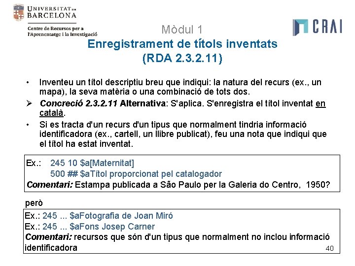 Mòdul 1 Enregistrament de títols inventats (RDA 2. 3. 2. 11) • Inventeu un