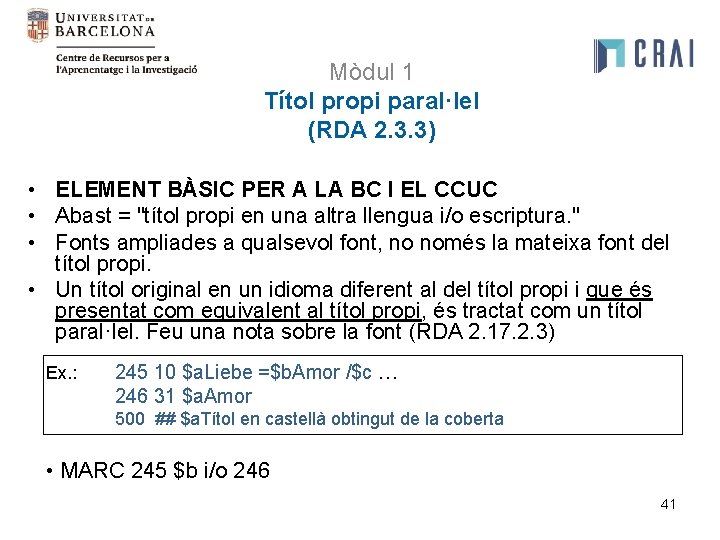 Mòdul 1 Títol propi paral·lel (RDA 2. 3. 3) • ELEMENT BÀSIC PER A