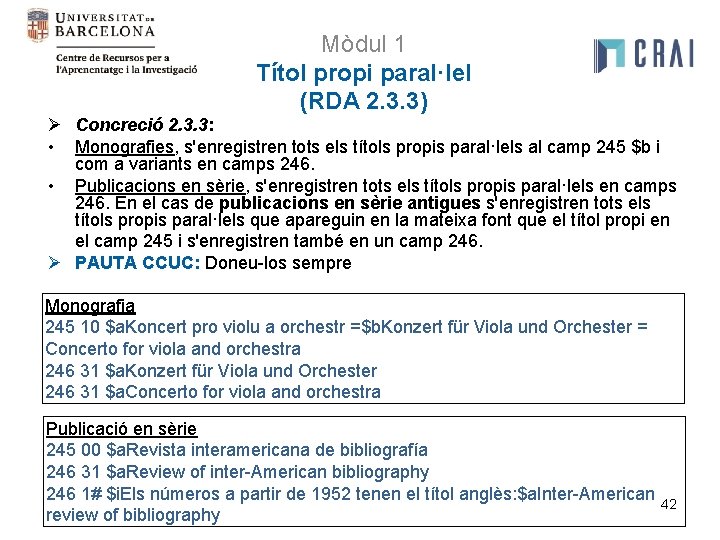 Mòdul 1 Títol propi paral·lel (RDA 2. 3. 3) Ø Concreció 2. 3. 3: