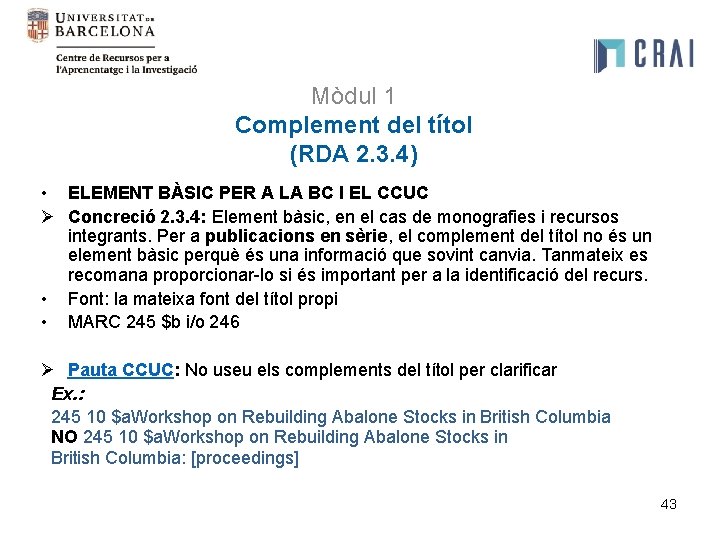 Mòdul 1 Complement del títol (RDA 2. 3. 4) • ELEMENT BÀSIC PER A