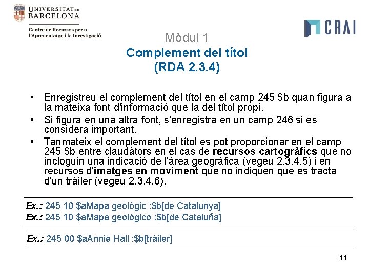 Mòdul 1 Complement del títol (RDA 2. 3. 4) • Enregistreu el complement del