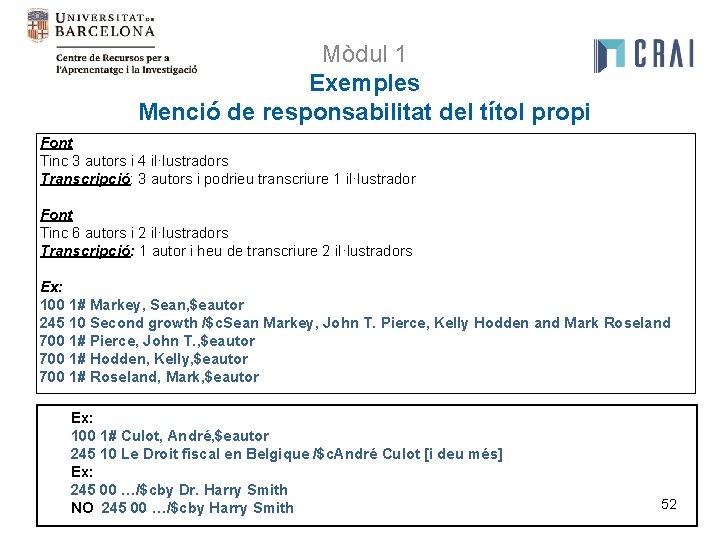 Mòdul 1 Exemples Menció de responsabilitat del títol propi Font Tinc 3 autors i