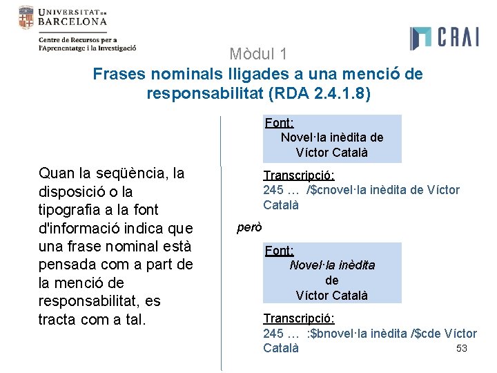 Mòdul 1 Frases nominals lligades a una menció de responsabilitat (RDA 2. 4. 1.