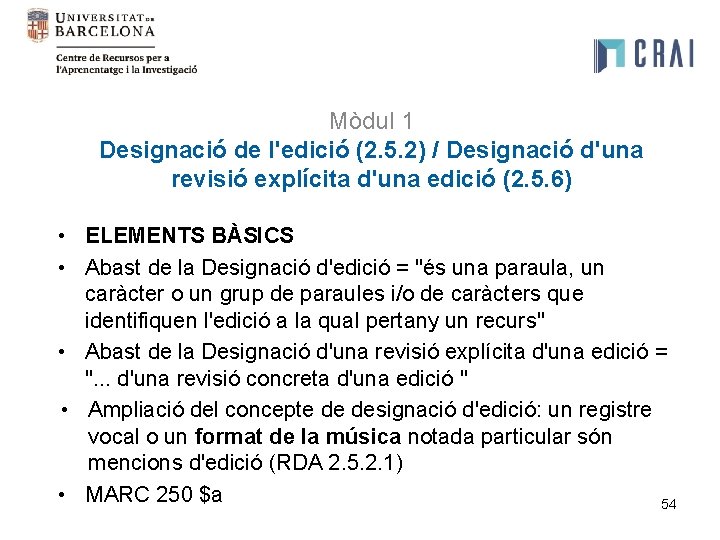 Mòdul 1 Designació de l'edició (2. 5. 2) / Designació d'una revisió explícita d'una