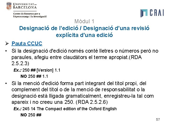 Mòdul 1 Designació de l'edició / Designació d'una revisió explícita d'una edició Ø Pauta