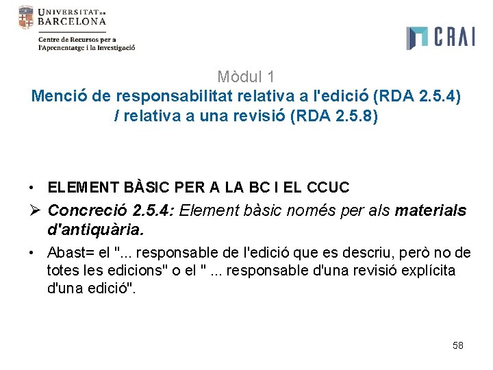 Mòdul 1 Menció de responsabilitat relativa a l'edició (RDA 2. 5. 4) / relativa