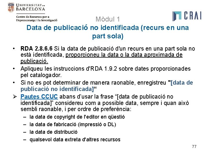 Mòdul 1 Data de publicació no identificada (recurs en una part sola) • RDA